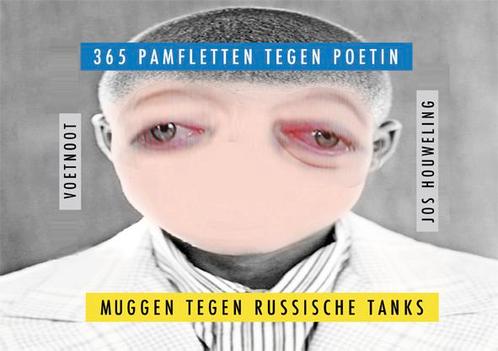 365 pamfletten tegen Poetin 9789491738852 Jos Houweling, Boeken, Kunst en Cultuur | Fotografie en Design, Gelezen, Verzenden