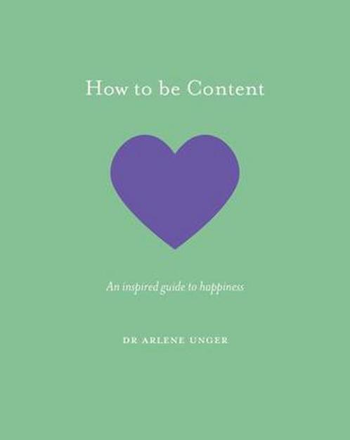 How to be Content 9781781317945 Dr. Arlene Unger, Boeken, Overige Boeken, Gelezen, Verzenden