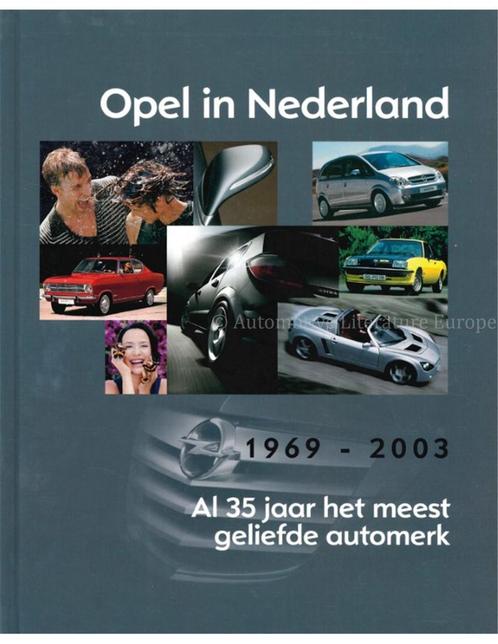 OPEL IN NEDERLAND 1969-2003, AL 35 JAAR HET MEEST GELIEFDE, Boeken, Auto's | Boeken, Opel