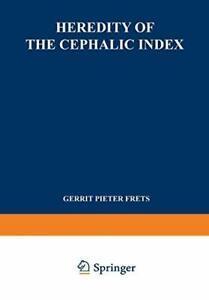 Heredity of the Cephalic Index: Proefschrift Te. Frets,, Boeken, Overige Boeken, Zo goed als nieuw, Verzenden