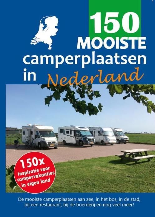 150 mooiste camperplaatsen in Nederland 9789083139401, Boeken, Reisgidsen, Gelezen, Verzenden