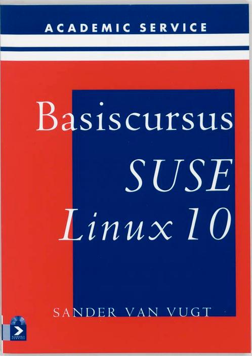 Basiscursussen - Basiscursus SuSe Linux 10 9789039524640, Boeken, Informatica en Computer, Gelezen, Verzenden