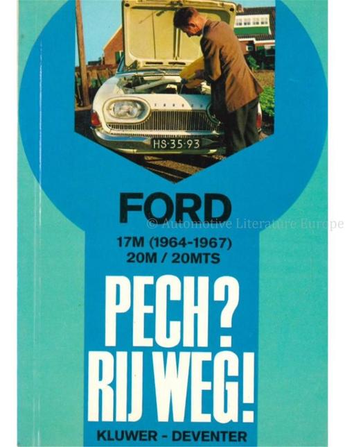 FORD 17 M (1964 - 1967), 20M / 20MTS: PECH ? RIJ WEG !, Boeken, Auto's | Boeken, Ford