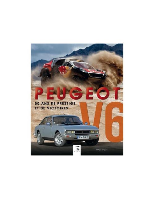 PEUGEOT V6, 50 ANS DE PRESTIGE ET DE VICTOIRES - PHILIPPE, Boeken, Auto's | Boeken, Peugeot
