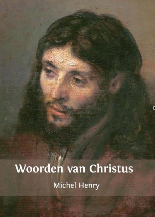 Woorden van Christus 9789080614680 Michel Henry, Boeken, Filosofie, Gelezen, Verzenden