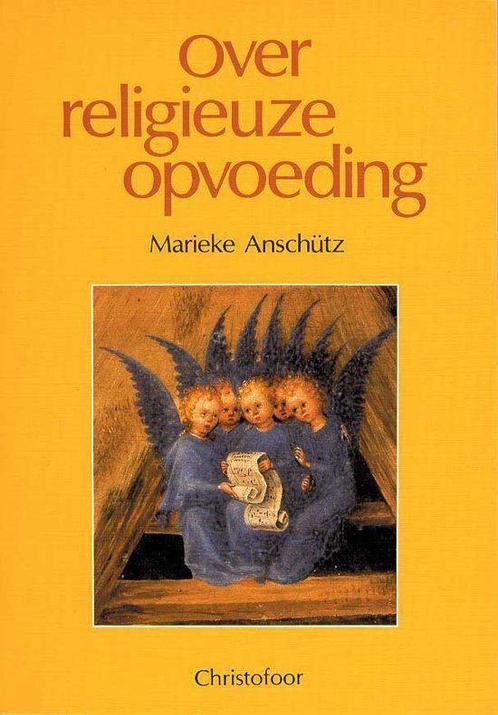 Over Religieuze Opvoeding 9789062383955 M. Anschutz, Boeken, Studieboeken en Cursussen, Gelezen, Verzenden