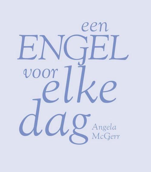 Een engel voor elke dag - Angela McGerr - 9789043908276 - Ha, Boeken, Esoterie en Spiritualiteit, Verzenden