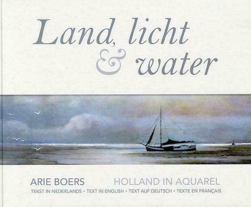 Arie Boers, Land, licht & water - aquarellen, Boeken, Prentenboeken en Plaatjesalbums, Prentenboek, Nieuw, Ophalen of Verzenden