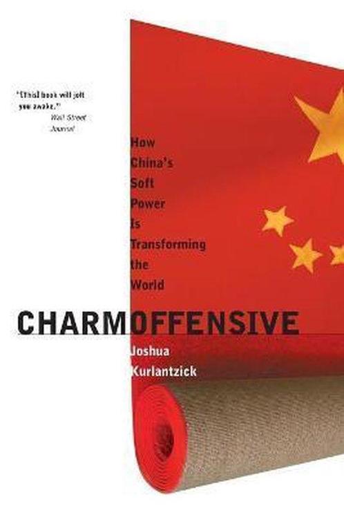 Charm Offensive   How Chinas Soft Power is Tra 9780300136289, Boeken, Wetenschap, Zo goed als nieuw, Verzenden