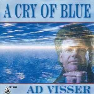 cd - Ad Visser - A Cry Of Blue, Cd's en Dvd's, Cd's | Overige Cd's, Zo goed als nieuw, Verzenden