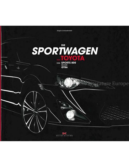 DIE SPORTWAGEN VON TOYOTA VOM SPORTS 800 BIS ZUM GT86, Boeken, Auto's | Boeken, Toyota