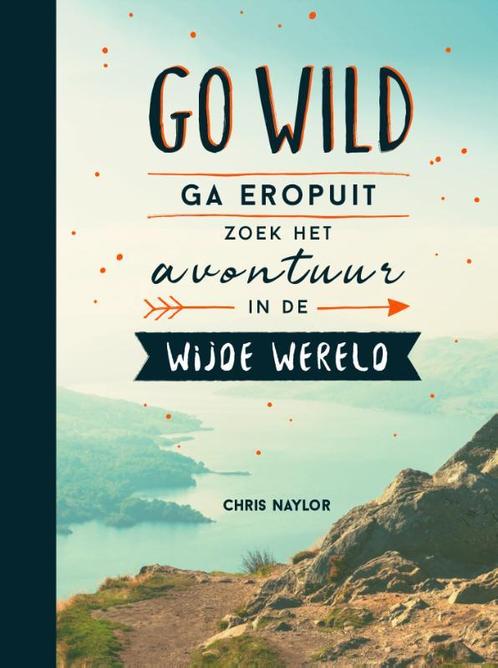 Go wild, ga eropuit, zoek het avontuur in de wijde wereld, Boeken, Hobby en Vrije tijd, Gelezen, Verzenden