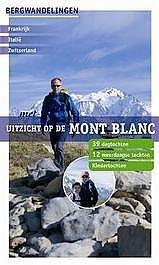 Wandelgids Mont Blanc Met uitzicht op de Mont Blanc | Robert