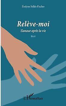 Releve-moi: Lamour apres la vie Recit  Selles-F...  Book, Boeken, Taal | Frans, Zo goed als nieuw, Verzenden