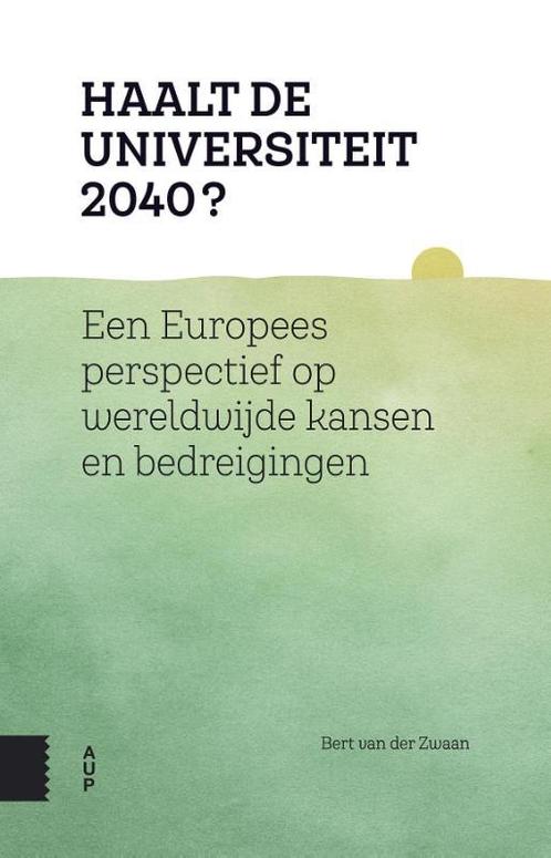 Haalt de universiteit 2040? 9789462984158 Bert van der Zwaan, Boeken, Wetenschap, Gelezen, Verzenden