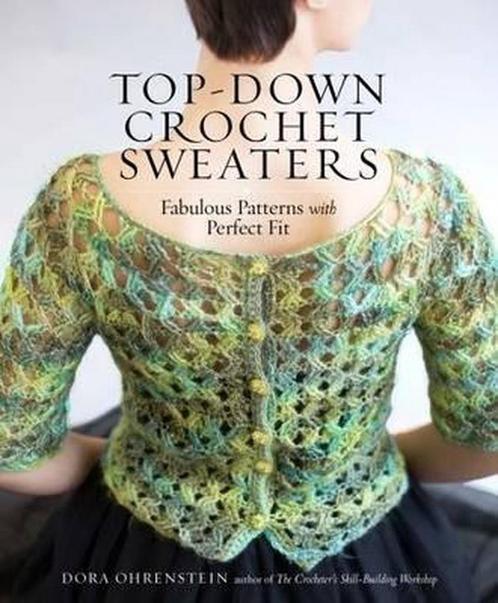 9781612126104 Top-Down Crochet Sweaters Dora Ohrenstein, Boeken, Studieboeken en Cursussen, Nieuw, Verzenden