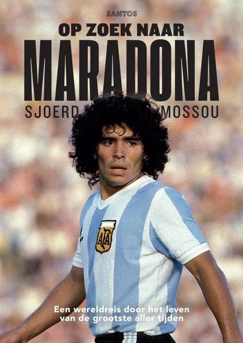 9789054724599 Op zoek naar Maradona Sjoerd Mossou, Boeken, Biografieën, Nieuw, Verzenden