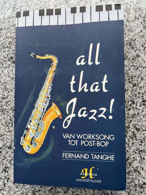 All that jazz! Van worksong tot post-bop  (Fernand Tanghe, Boeken, Muziek, Genre of Stijl, Gelezen, Verzenden