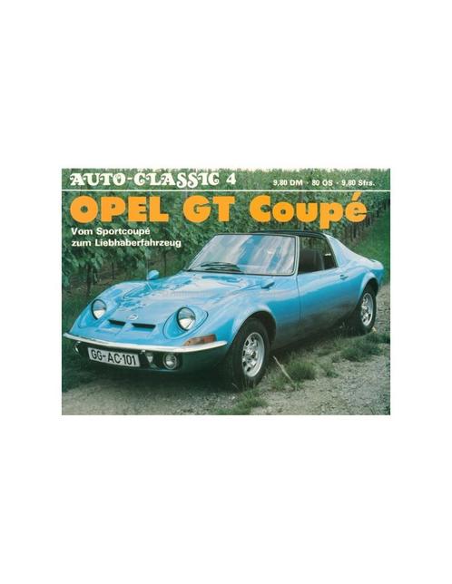 OPEL GT COUPÉ, VOM SPORTCOUPÉ ZUM LIEBHABERFAHRZEUG, Boeken, Auto's | Boeken, Opel