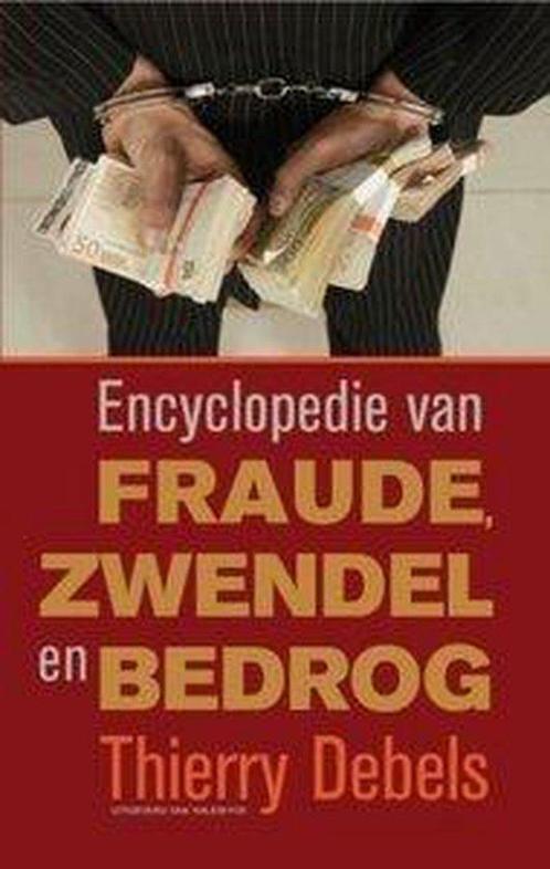 Encyclopedie Van Fraude, Zwendel En Bedrog 9789056177461, Boeken, Wetenschap, Gelezen, Verzenden