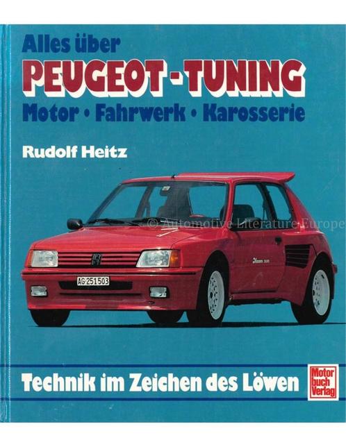 ALLES ÜBER PEUGEOT - TUNING: MOTOR - FAHRWERK - KAROSSERIE, Boeken, Auto's | Boeken, Peugeot