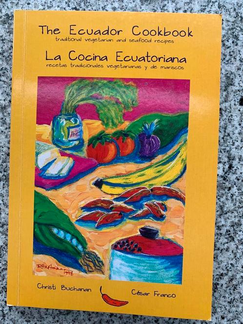 The Ecuador cookbook / La cocina Ecuatoriana (, Boeken, Kookboeken, Zuid-Amerika, Vegetarisch, Gelezen, Voorgerechten en Soepen
