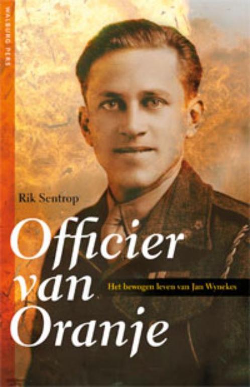 Officier Van Oranje 9789057307553 Rik Sentrop, Boeken, Oorlog en Militair, Gelezen, Verzenden