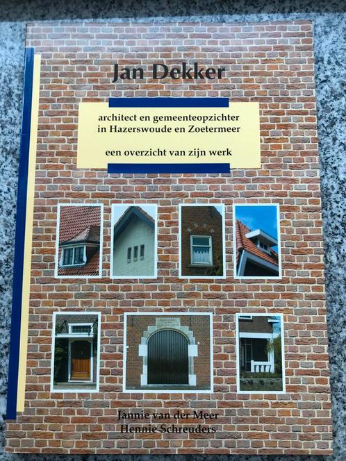 Jan Dekker, zijn werk (Hazerswoude en Zoetermeer), Boeken, Kunst en Cultuur | Architectuur, Gelezen, Architecten, Verzenden