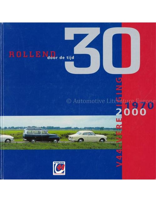 ROLLEND DOOR DE TIJD, V44 VERENIGING 30 (1970-2000), Boeken, Auto's | Boeken, Volvo