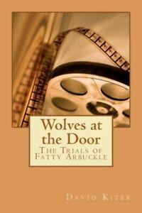 Wolves at the Door: The Trials of Fatty Arbuckle by David, Boeken, Film, Tv en Media, Gelezen, Verzenden