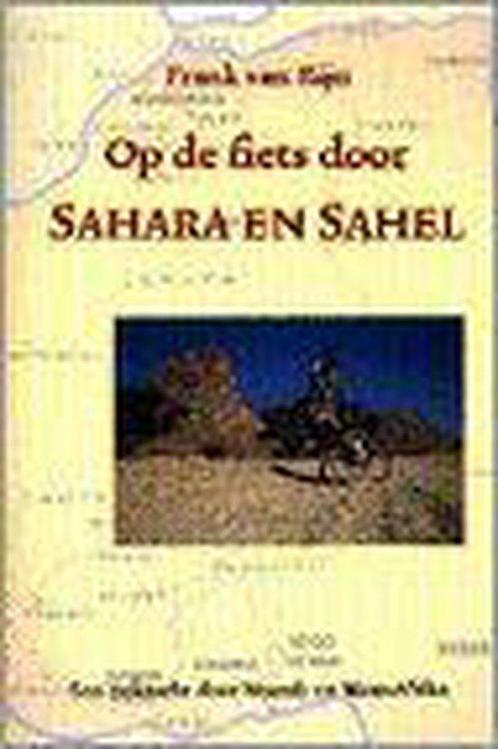 OP DE FIETS DOOR SAHARA EN SAHEL - HERDRUK FEBRUARI 2002, Boeken, Reisverhalen, Gelezen, Verzenden