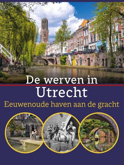 9789461481146 De werven in Utrecht. Eeuwenoude haven aan ..., Boeken, Studieboeken en Cursussen, Nieuw, Verzenden
