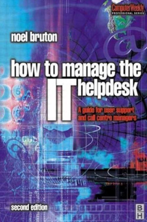 9780750649018 How to Manage the It Help Desk | Tweedehands, Boeken, Schoolboeken, Zo goed als nieuw, Verzenden