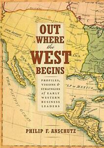 Out Where the West Begins: Profiles, Visions & . Anschutz,, Boeken, Biografieën, Zo goed als nieuw, Verzenden