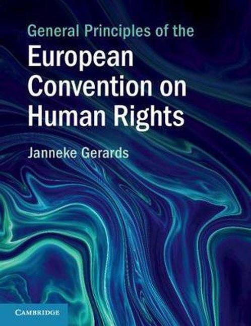 General Principles of the European Convention, 9781108718288, Boeken, Studieboeken en Cursussen, Zo goed als nieuw, Verzenden