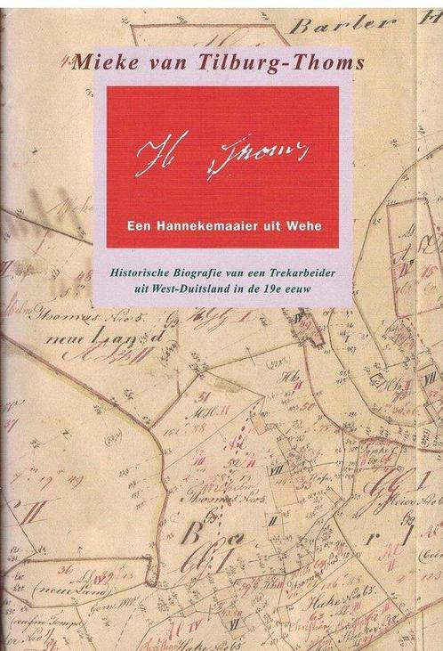 Hendrik Thoms, een Hannekemaaier uit Wehe 9789081060516, Boeken, Geschiedenis | Wereld, Gelezen, Verzenden