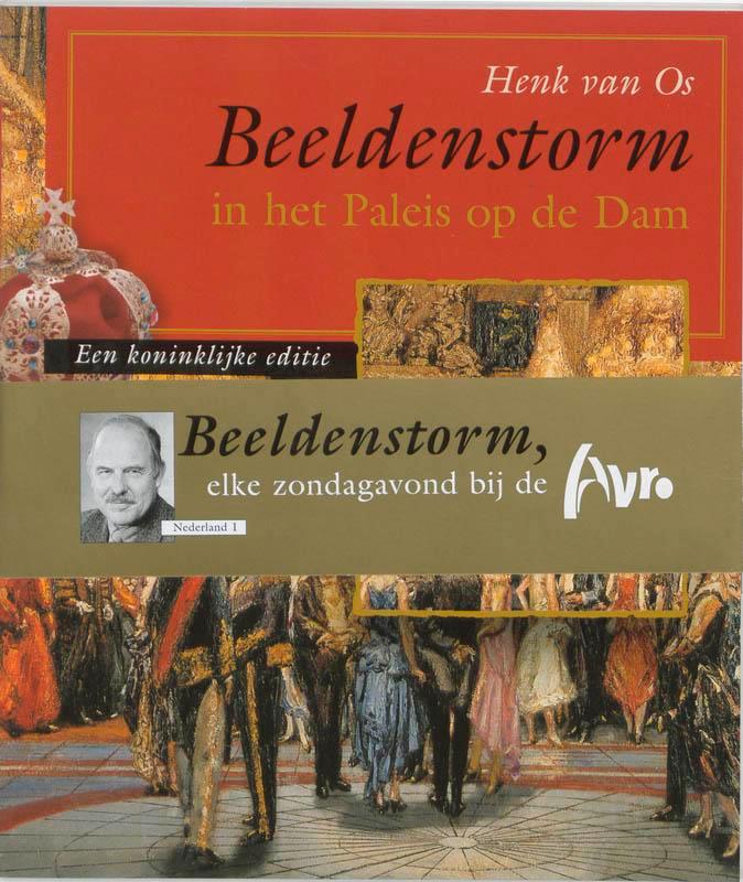 Beeldenstorm in het Paleis op de Dam 9789053565605 H. van Os, Boeken, Kunst en Cultuur | Beeldend, Gelezen, Verzenden