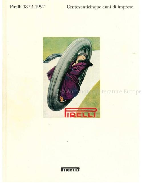 PIRELLI 1872 -1997, CENTOVENTICINQUE ANNI DI IMPRESE, Boeken, Auto's | Boeken