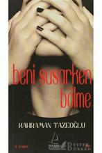 Beni Susarken Bölme 9786054455294 Kahraman Tazeoglu, Verzenden, Gelezen, Kahraman Tazeoglu