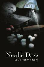 Needle Daze: A Survivors Story. Maria, Ska   ., Maria, Za Ska, Zo goed als nieuw, Verzenden