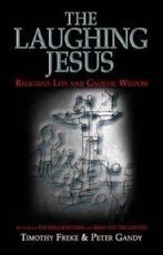 The Laughing Jesus 9781905047819 Timothy Freke, Boeken, Verzenden, Zo goed als nieuw, Timothy Freke