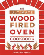 9781787131774 The Ultimate Wood-Fired Oven Cookbook, Boeken, Verzenden, Nieuw, Genevieve Taylor