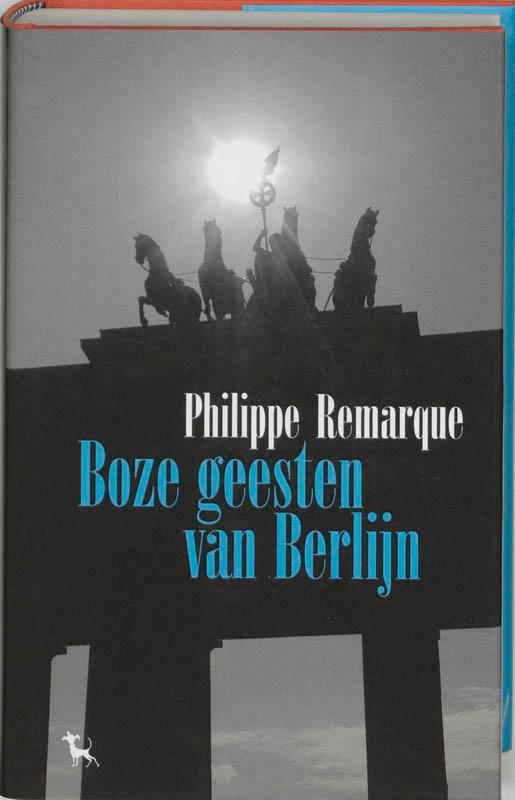 Boze geesten van Berlijn 9789053304532 Philippe Remarque, Boeken, Geschiedenis | Wereld, Gelezen, Verzenden