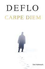 Carpe Diem / Dirk Deleu / 21 9789463830393 Luc Deflo, Boeken, Thrillers, Verzenden, Gelezen, Luc Deflo