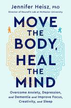9780358573401 Move The Body, Heal The Mind, Verzenden, Nieuw, Jennifer Heisz