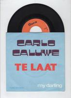 Carlo Caluwe – My Darling / Te Laat (1-7-Vinyl-Single), Ophalen of Verzenden, Nieuw in verpakking