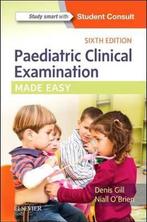 Paediatric Clinical Examination Made Easy 9780702072888, Boeken, Verzenden, Zo goed als nieuw, Denis Gill