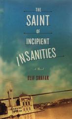 The Saint of Incipient Insanities 9780374253578 Elif Shafak, Boeken, Verzenden, Gelezen, Elif Shafak