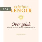 Over geluk 9789025903961 Frédéric Lenoir, Boeken, Verzenden, Gelezen, Frédéric Lenoir