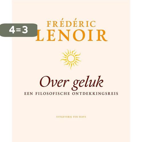 Over geluk 9789025903961 Frédéric Lenoir, Boeken, Filosofie, Gelezen, Verzenden